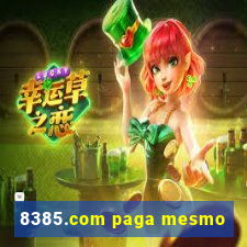 8385.com paga mesmo